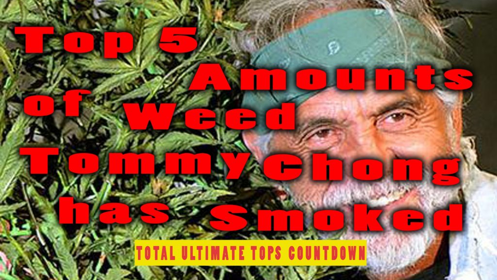 Top 5 Amounts of Weed Tommy Chong has Smoked